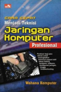 Cara Cepat Menjadi Teknis Jaringan Komputer Profesional